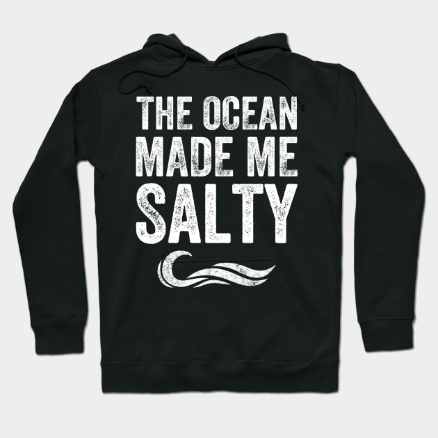 The ocean made me salty Hoodie by captainmood